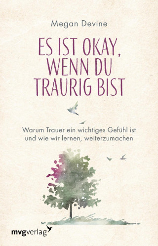 Megan Devine: Es ist okay, wenn du traurig bist