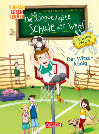 Sabrina J. Kirschner: Die unlangweiligste Schule der Welt. Geheime Pause 2: Der Witze-König