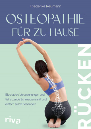 Friederike Reumann: Osteopathie für zu Hause – Rücken