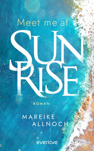 Mareike Allnoch: Meet Me at Sunrise
