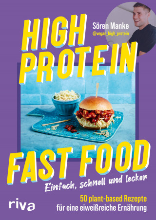 Sören Manke, @vegan_high_protein: High Protein Fast Food
