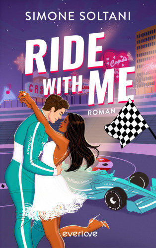 Simone Soltani: Ride with me – Die Rennstrecke ist sein Leben, bis sie ihn aus der Spur bringt