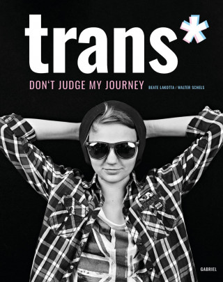 Beate Lakotta, Walter Schels: trans*
