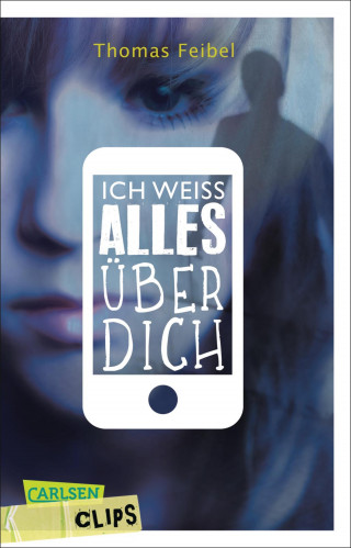 Thomas Feibel: Carlsen Clips: Ich weiß alles über dich