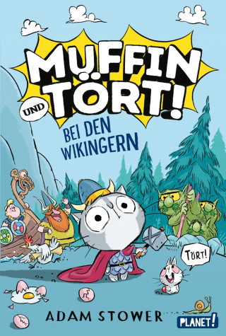 Adam Stower: Muffin und Tört! 1: Bei den Wikingern