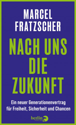 Marcel Fratzscher: Nach uns die Zukunft