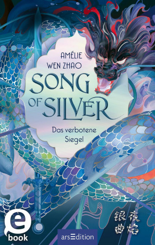 Amélie Wen Zhao: Song of Silver – Das verbotene Siegel
