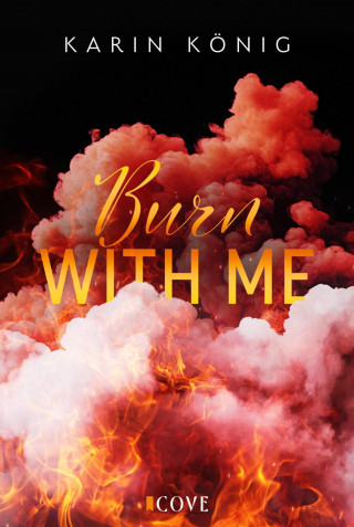 Karin König: Burn With Me