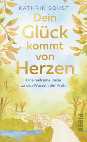 Kathrin Sohst: Dein Glück kommt von Herzen