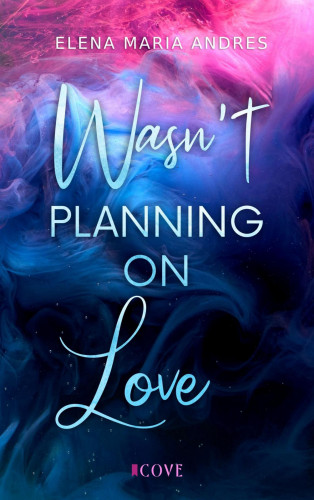 Elena Maria Andres: Wasn't Planning on Love