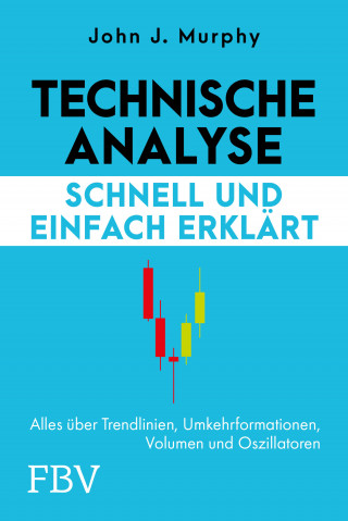 John Murphy: Technische Analyse – schnell und einfach erklärt