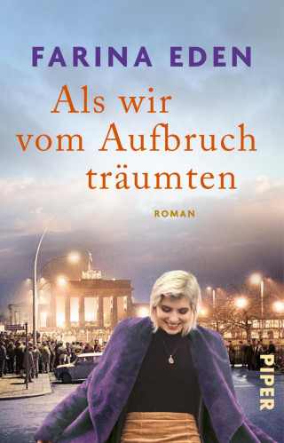 Farina Eden: Als wir vom Aufbruch träumten