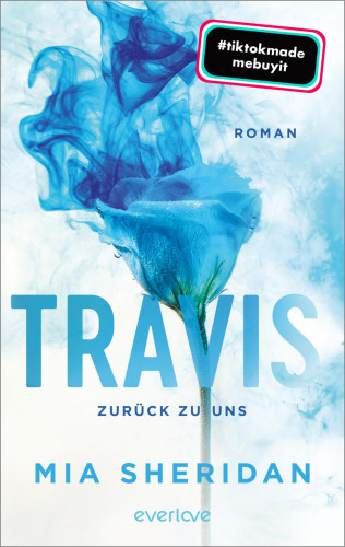 Mia Sheridan: Travis. Zurück zu uns