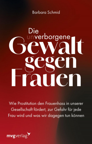 Barbara Schmid: Die (un)verborgene Gewalt gegen Frauen
