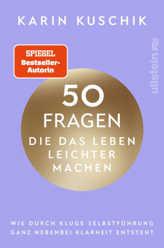 Karin Kuschik: 50 Fragen, die das Leben leichter machen