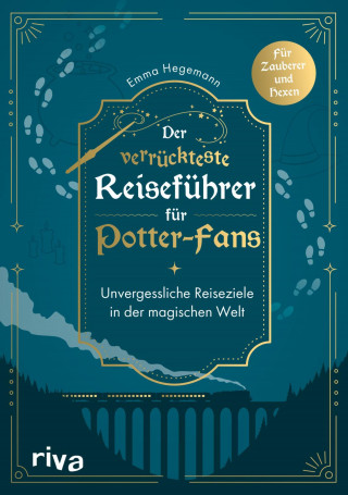 Emma Hegemann: Der verrückteste Reiseführer für Potter-Fans