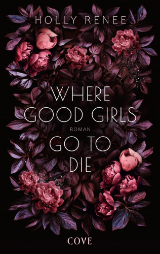 Holly Renee: Where Good Girls go to Die (Good Girls 1)