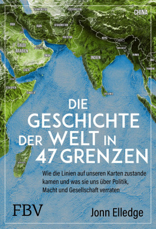 Jonn Elledge: Die Geschichte der Welt in 47 Grenzen