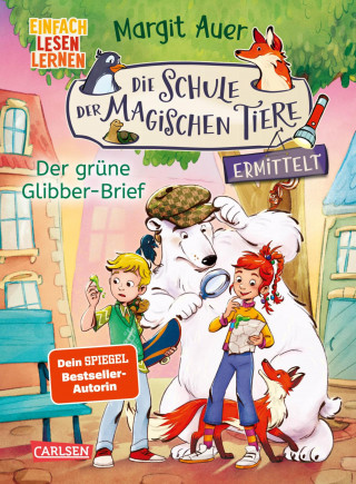 Margit Auer: Die Schule der magischen Tiere ermittelt Neuausgabe 1: Der grüne Glibber-Brief