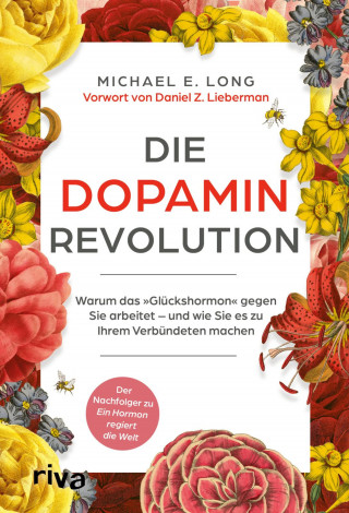 Michael E. Long: Die Dopamin-Revolution