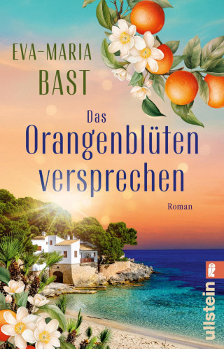 Eva-Maria Bast: Das Orangenblütenversprechen