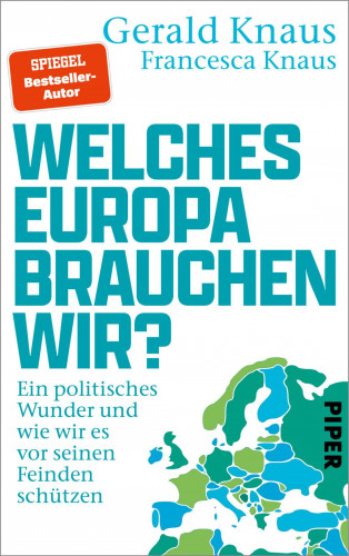 Gerald Knaus, Francesca Knaus: Welches Europa brauchen wir?