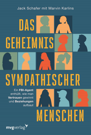 Jack Schafer: Das Geheimnis sympathischer Menschen