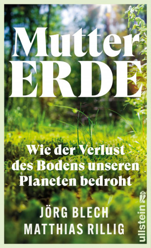 Jörg Blech, Matthias Rillig: Mutter Erde