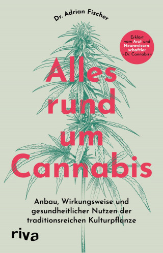 Adrian Fischer: Alles rund um Cannabis