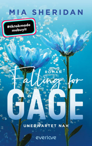 Mia Sheridan: Falling for Gage. Unerwartet nah