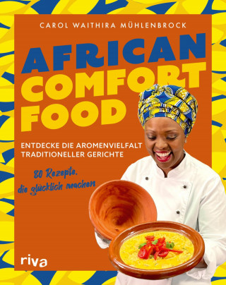 Carol Waithira Mühlenbrock: African Comfort Food