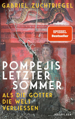 Gabriel Zuchtriegel: Pompejis letzter Sommer