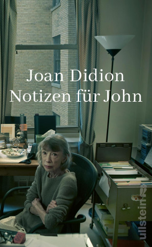 Joan Didion: Notizen für John
