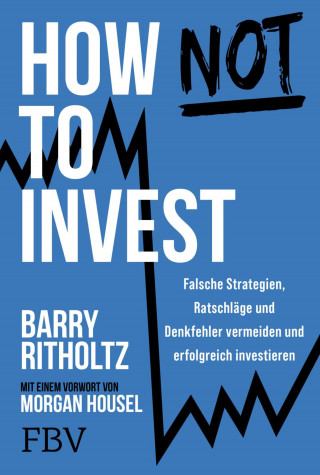 Barry Ritholtz: How not to invest