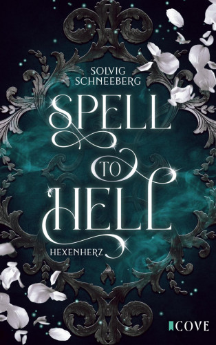 Solvig Schneeberg: Spell to Hell. Hexenherz