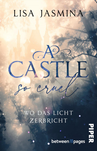Lisa Jasmina: A Castle so cruel – Wo das Licht zerbricht
