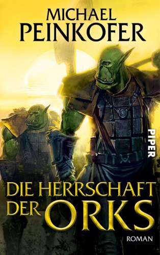 Michael Peinkofer: Die Herrschaft der Orks