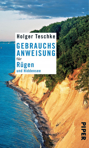 Holger Teschke: Gebrauchsanweisung für Rügen und Hiddensee