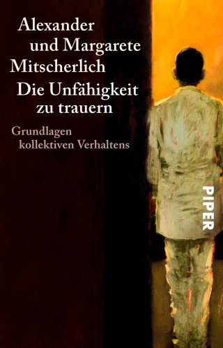 Alexander Mitscherlich, Margarete Mitscherlich: Die Unfähigkeit zu trauern