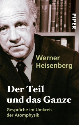 Werner Heisenberg: Der Teil und das Ganze