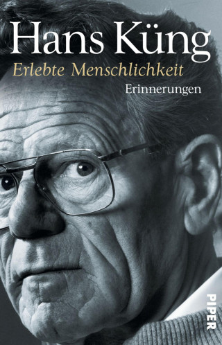 Hans Küng: Erlebte Menschlichkeit