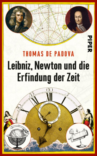 Thomas de Padova: Leibniz, Newton und die Erfindung der Zeit