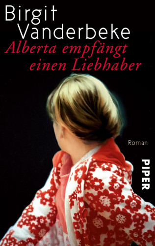 Birgit Vanderbeke: Alberta empfängt einen Liebhaber