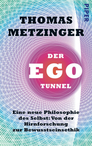 Thomas Metzinger: Der Ego-Tunnel