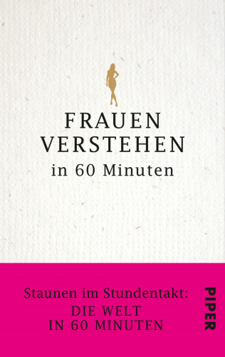 Angela Troni: Frauen verstehen in 60 Minuten