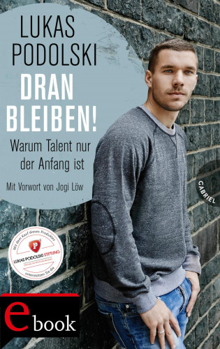 Lukas Podolski: Dranbleiben!