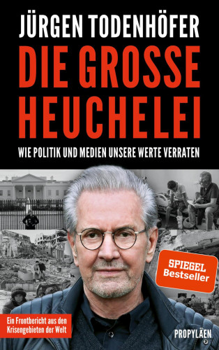 Jürgen Todenhöfer: Die große Heuchelei