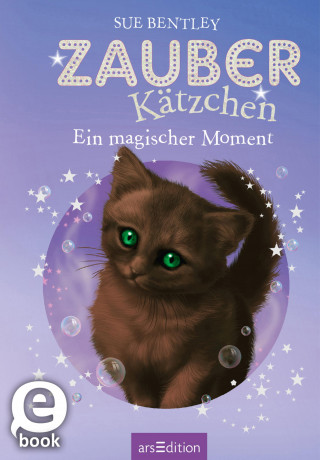 Sue Bentley: Zauberkätzchen – Ein magischer Moment