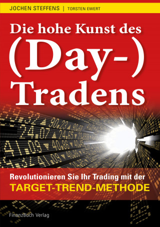 Torsten Ewert, Steffens Jochen: Die hohe Kunst des (Day-) Tradens