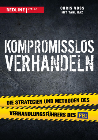 Chris Voss, Tahl Raz: Kompromisslos verhandeln